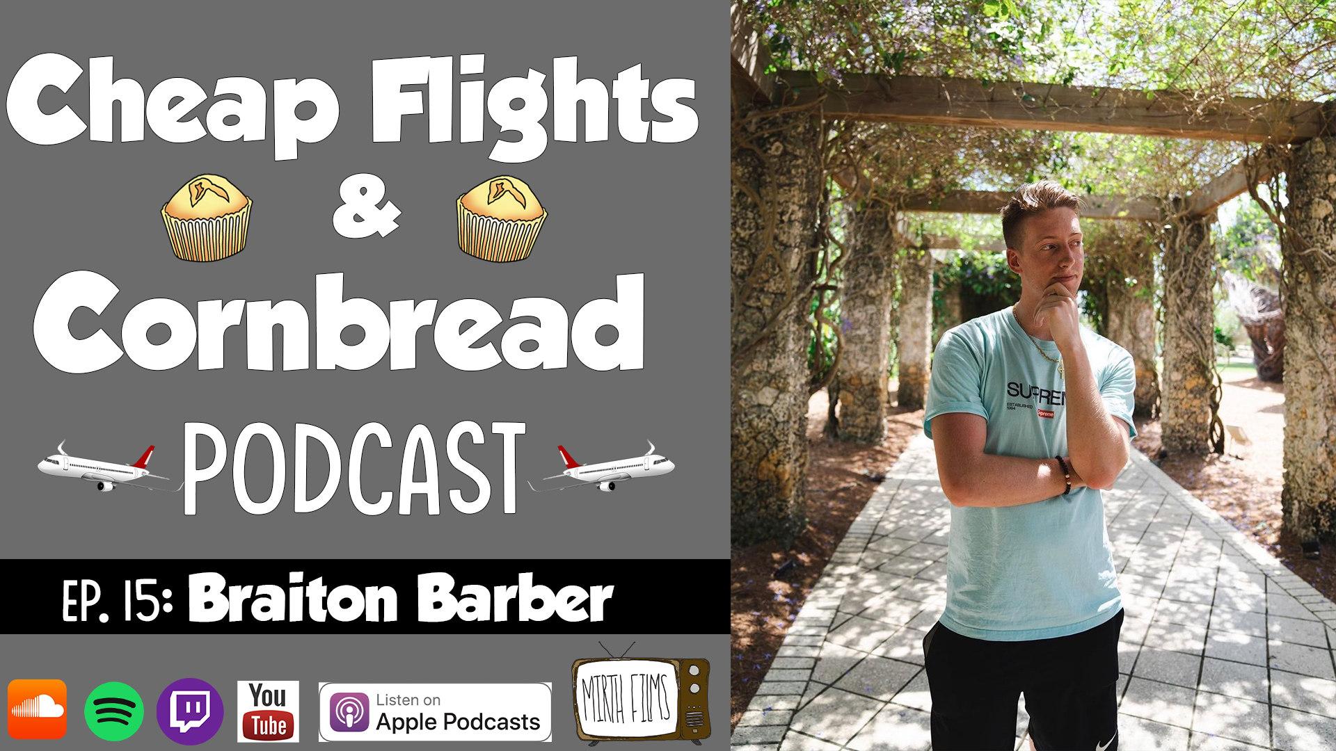 EP. 15 : Braiton Barber | Cheap Flights and Cornbread