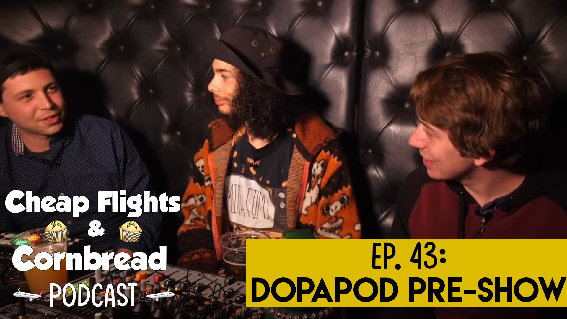 Ep. 43: Dopapod Pre-Show | Cheap Flights and Cornbread Podcast