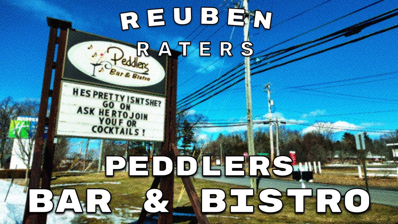 Reuben Raters – Peddlers Bar & Grill (Clifton Park, NY)