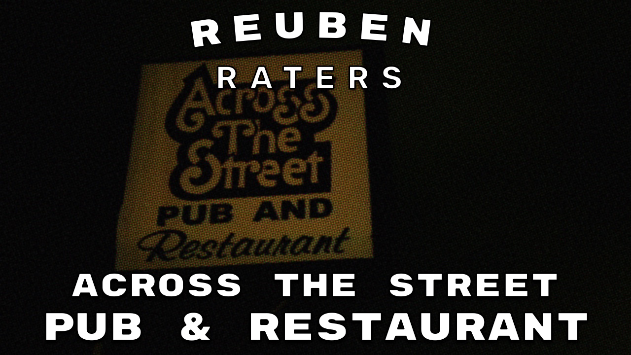 Reuben Raters – Across The Street Pub (Guilderland, NY)